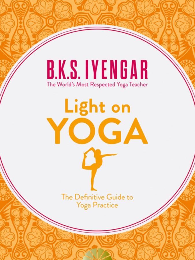 B.K.S Iyengar - Light on Yoga